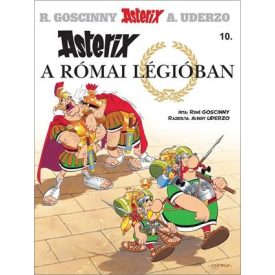   Asterix 10. - Asterix a római légióban - Klasszikus képregény gyerekeknek
