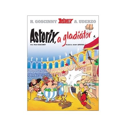 Asterix 4. - Asterix, a gladiátor - Klasszikus képregény gyerekeknek